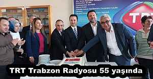 TRT Trabzon Radyosu 55 yaşında