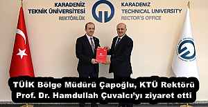 TÜİK Bölge Müdürü Çapoğlu, KTÜ Rektörü Prof. Dr. Hamdullah Çuvalcı’yı ziyaret etti