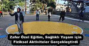 Zafer Özel Eğitim, Sağlıklı Yaşam için Fiziksel Aktiviteler Gerçekleştirdi