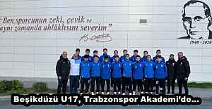 Beşikdüzü U17, Trabzonspor Akademi’de…