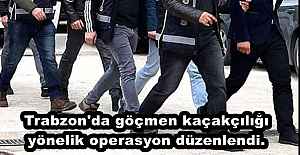 Trabzon'da göçmen kaçakçılığı yönelik operasyon düzenlendi.