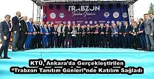 KTÜ, Ankara’da Gerçekleştirilen “Trabzon Tanıtım Günleri”nde Katılım Sağladı