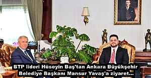 BTP lideri Hüseyin Baş'tan Ankara Büyükşehir Belediye Başkanı Mansur Yavaş'a ziyaret...