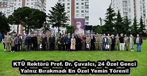 KTÜ Rektörü Prof. Dr. Çuvalcı, 24 Özel Genci Yalnız Bırakmadı En Özel Yemin Töreni!
