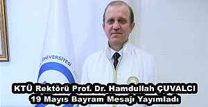 KTÜ Rektörü Prof. Dr. Hamdullah ÇUVALCI 19 Mayıs Bayram Mesajı
