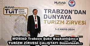 MÜSİAD Trabzon Şube Başkanlığınca...