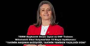 TBMM Başkanlık Divanı Üyesi ve CHP Trabzon Milletvekili Sibel Suiçmez’den 19 Mayıs Açıklaması: "TARİHİN AKIŞININ DEĞİŞTİĞİ, TARİHİN YENİDEN YAZILDIĞI GÜN!"