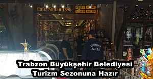 Trabzon Büyükşehir Belediyesi Turizm Sezonuna Hazır