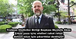Trabzon Otellciler Birliği Başkanı...