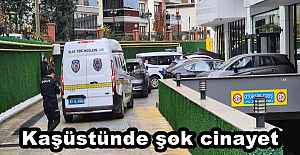 Kaşüstünde şok cinayet