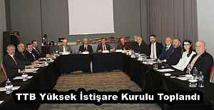 TTB Yüksek İstişare Kurulu Toplandı