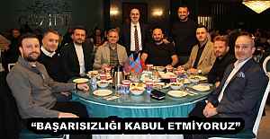 “BAŞARISIZLIĞI KABUL ETMİYORUZ”