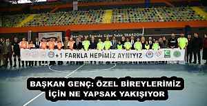BAŞKAN GENÇ: ÖZEL BİREYLERİMİZ İÇİN NE YAPSAK YAKIŞIYOR