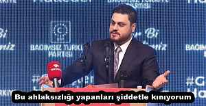 Bu ahlaksızlığı yapanları şiddetle kınıyorum