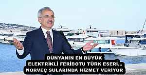 DÜNYANIN EN BÜYÜK ELEKTRİKLİ FERİBOTU TÜRK ESERİ… NORVEÇ SULARINDA HİZMET VERİYOR