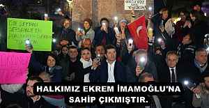 HALKIMIZ EKREM İMAMOĞLU'NA SAHİP ÇIKMIŞTIR.