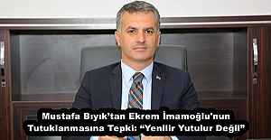 Mustafa Bıyık’tan Ekrem İmamoğlu'nun Tutuklanmasına Tepki: “Yenilir Yutulur Değil”