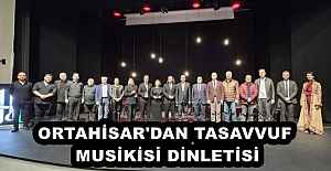 ORTAHİSAR#039;DAN TASAVVUF MUSİKİSİ...