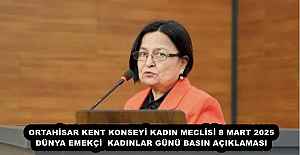 ORTAHİSAR KENT KONSEYİ KADIN MECLİSİ 8 MART 2025 DÜNYA EMEKÇİ  KADINLAR GÜNÜ BASIN AÇIKLAMASI