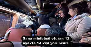 Şana minibüsü oturan 12, ayakta 14 kişi yorumsuz...