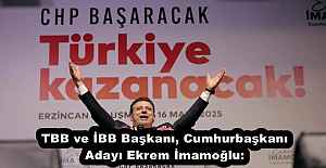 TBB ve İBB Başkanı, Cumhurbaşkanı Adayı Ekrem İmamoğlu: