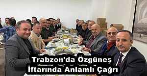 Trabzon#039;da Özgüneş İftarında...