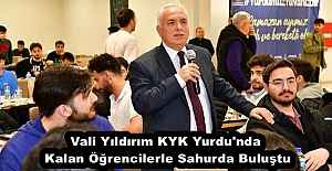 Vali Yıldırım KYK Yurdu'nda Kalan Öğrencilerle Sahurda Buluştu