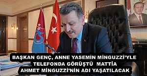 BAŞKAN GENÇ, ANNE YASEMİN MİNGUZZİYLE...