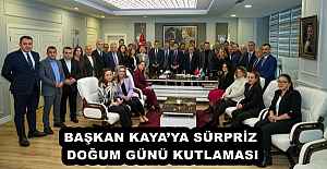BAŞKAN KAYA’YA SÜRPRİZ DOĞUM GÜNÜ KUTLAMASI