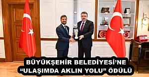 BÜYÜKŞEHİR BELEDİYESİ’NE “ULAŞIMDA AKLIN YOLU” ÖDÜLÜ