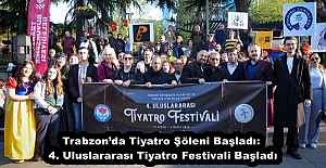 Trabzonda Tiyatro Şöleni Başladı:...