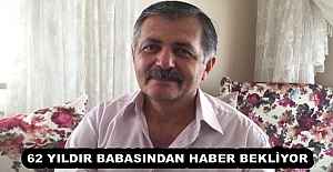 62 YILDIR BABASINDAN HABER BEKLİYOR