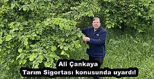 Ali Çankaya, Tarım Sigortası konusunda uyardı!