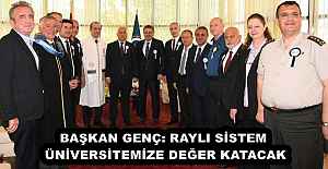 BAŞKAN GENÇ: RAYLI SİSTEM ÜNİVERSİTEMİZE...
