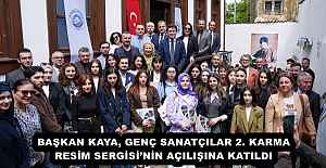 BAŞKAN KAYA, GENÇ SANATÇILAR 2. KARMA RESİM SERGİSİ’NİN AÇILIŞINA KATILDI 