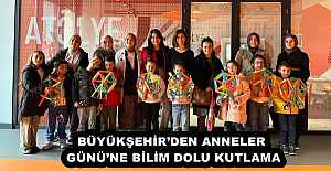 BÜYÜKŞEHİRDEN ANNELER GÜNÜNE...