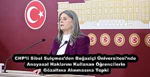CHPli Sibel Suiçmezden Boğaziçi Üniversitesinde Anayasal Haklarını Kullanan Öğrencilerin Gözaltına Alınmasına Tepki