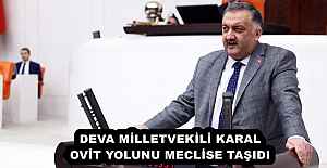 DEVA MİLLETVEKİLİ OVİT YOLUNU MECLİSE TAŞIDI