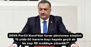 DEVA Partili Karal’dan tarım şûralarına eleştiri: “6 yılda 60 kararın kaçı hayata geçti de bu sayı 86 maddeye çıkarıldı?”