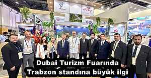 Dubai Turizm Fuarında Trabzon standına büyük ilgi