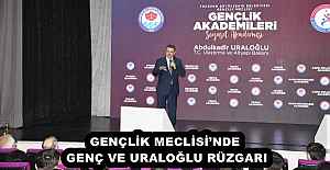 GENÇLİK MECLİSİ’NDE GENÇ VE URALOĞLU RÜZGARI