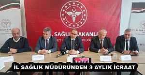 İL SAĞLIK MÜDÜRÜNDEN 3 AYLIK İCRAAT
