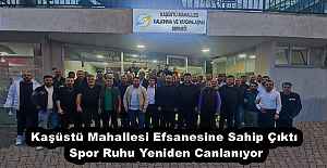Kaşüstü Mahallesi Efsanesine Sahip Çıktı, Spor Ruhu Yeniden Canlanıyor
