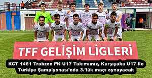 KCT 1461 Trabzon FK U17 Takımımız, Karşıyaka U17 ile Türkiye Şampiyonası’nda 3.’lük maçı oynayacak
