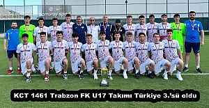 KCT 1461 Trabzon FK U17 Takımı Türkiye 3.’sü oldu