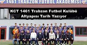 KCT 1461 Trabzon Futbol Kulübü Altyapısı Tarih Yazıyor