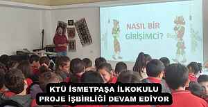 KTÜ İSMETPAŞA İLKOKULU PROJE İŞBİRLİĞİ DEVAM EDİYOR 