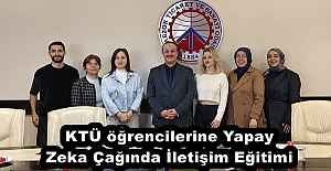 KTÜ öğrencilerine Yapay Zeka Çağında İletişim Eğitimi