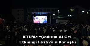 KTÜ’de “Çadırını Al Gel Etkinliği Festivale Dönüştü
