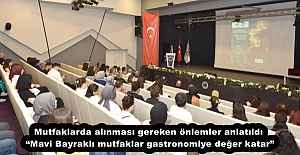 Mutfaklarda alınması gereken önlemler anlatıldı Mavi Bayraklı mutfaklar gastronomiye değer katar”